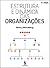 Estrutura e dinâmica das organizações by Henry Mintzberg