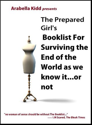 The Prepared Girls Booklist for Surviving the End of the World as we know it (Kindle Edition)