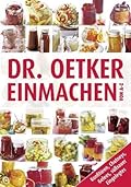 Einmachen von A-Z: Konfitüren, Chutneys, Gelees, Süßsauer Eingelegtes (A-Z Reihe 32)