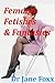 Femdom Fetishes & Fantasies
