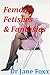 Femdom Fetishes & Fantasies