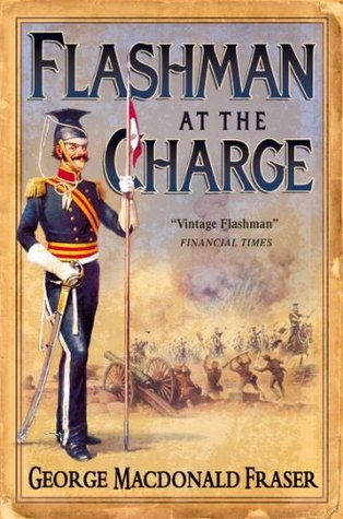 Flashman at the Charge: The classic compelling historical adventure fiction novel