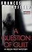 A Question of Guilt: A Dark Psychological Thriller Where Revenge and Obsession Turn Fatal (Helen West Mysteries Book 1)
