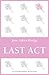 Last Act by Jane Aiken Hodge