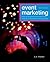 Event Marketing: How to Successfully Promote Events, Festivals, Conventions, and Expositions (The Wiley Event Management Series Book 69)