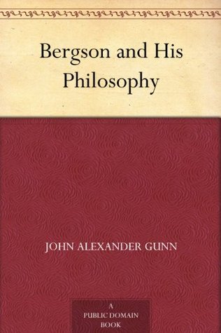 Bergson and His Philosophy (Kindle Edition)