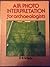 Air Photo Interpretation for Archaeologists by D.R. Wilson