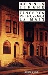 Ténèbres, prenez-moi la main by Dennis Lehane