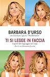Ti si legge in faccia by Barbara D'Urso