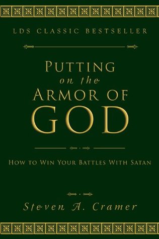 Putting on the Armor of God: How to Win Your Battles with Satan