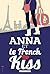 Anna et le French Kiss by Stephanie Perkins Anna et le French Kiss by Stephanie Perkins