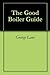 The Good Boiler Guide