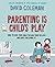 Parenting is Child's Play: How to Give Your Child the Best Start in Life - and Have Fun Doing it