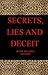 Secrets Lies and Deceit