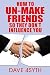 How to Un-Make Friends so t...