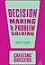 Decision Making and Problem Solving (Creating Success)