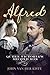 Alfred: Queen Victoria's Se...