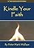 Kindle Your Faith by Peter Mark Wallace