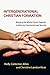 Intergenerational Christian Formation: Bringing the Whole Church Together in Ministry, Community and Worship