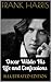Oscar Wilde: His Life and Confessions (Illustrated Edition)