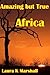 Amazing but True - Africa