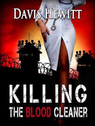 Killing The Blood Cleaner (Kindle Edition)