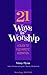21 Ways to Worship by Vinny Flynn