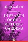 In Search of Our Mothers' Gardens by Alice Walker
