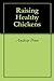 Raising Healthy Chickens by Andrew Penn