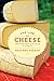 The Life of Cheese: Crafting Food and Value in America (California Studies in Food and Culture Book 41)