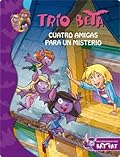 Trío Beta 1. Cuatro amigas para un misterio