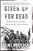 Given Up For Dead: American GI's in the Nazi Concentration Camp at Berga