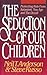 The Seduction of our Children