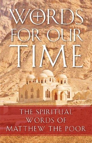 Words For Our Time The Spiritual Words of Matthew the Poor (Kindle Edition)