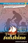Thunder and Sunshine: Around the World by Bike Part Two: Riding Home from Patagonia