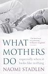What Mothers Do: ...