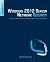 Windows 2012 Server Network Security: Securing Your Windows Network Systems and Infrastructure