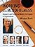 Working with Mindfulness - Research and Practice of Mindful Techniques in Organizations - Full Series (Working with Mindfulness: Research and Practice of Mindfull Techniques in Organizations)