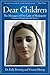 Dear Children: The Messages of Our Lady of Medjugorje - Presented Thematically with Pictures