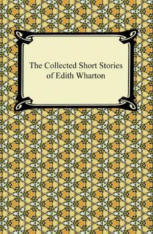 The Collected Short Stories of Edith Wharton (Kindle Edition)