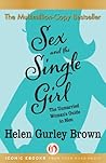 Sex and the Single Girl by Helen Gurley Brown