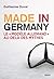 Made in Germany. Le modèle allemand au-delà des mythes (H.C. ESSAIS) (French Edition)