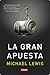 La gran apuesta by Michael   Lewis