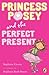 Princess Posey and the Perfect Present by Stephanie Greene