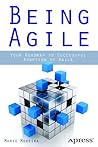 Being Agile: Your...