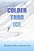 Colder Than Ice