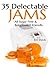35 Delectable Jam Recipes by Em Davis