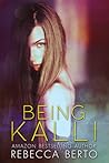 Being Kalli by Rebecca Berto