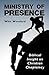 Ministry of Presence by Whit Woodard