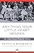 Anything Your Little Heart Desires by Patricia Bosworth